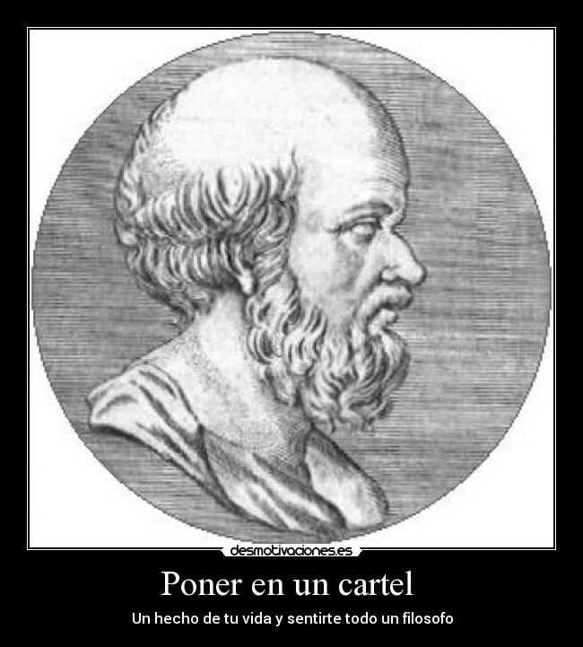 Poner en un cartel - Un hecho de tu vida y sentirte todo un filosofo