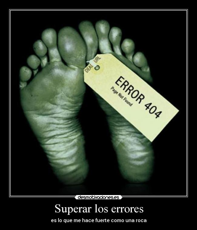 Superar los errores - es lo que me hace fuerte como una roca