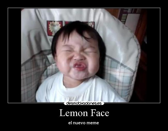 Lemon Face - el nuevo meme