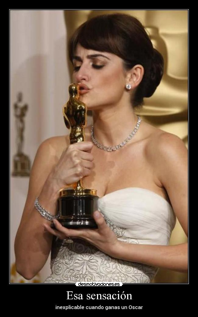 Esa sensación - inexplicable cuando ganas un Oscar