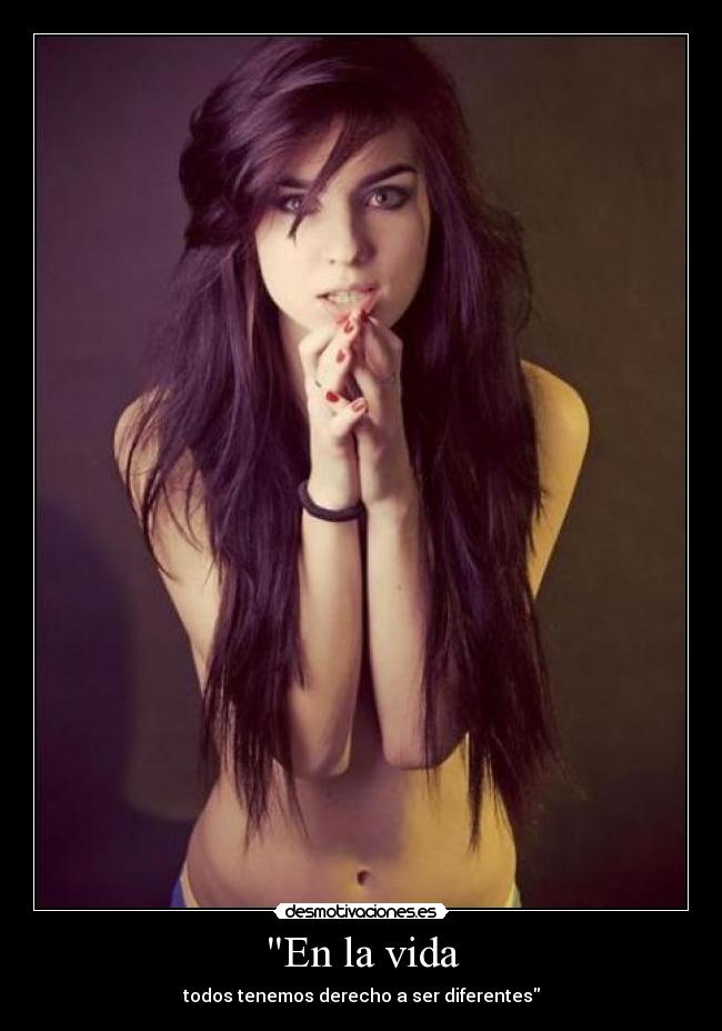 En la vida - todos tenemos derecho a ser diferentes
