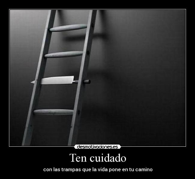 Ten cuidado -