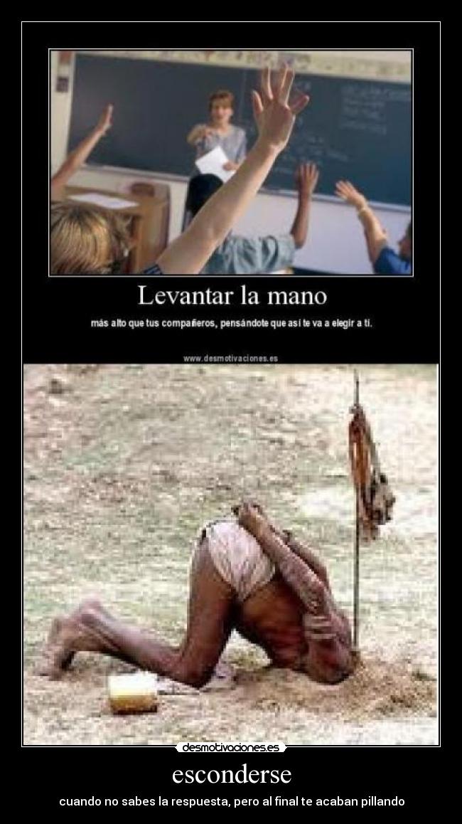 esconderse - cuando no sabes la respuesta, pero al final te acaban pillando