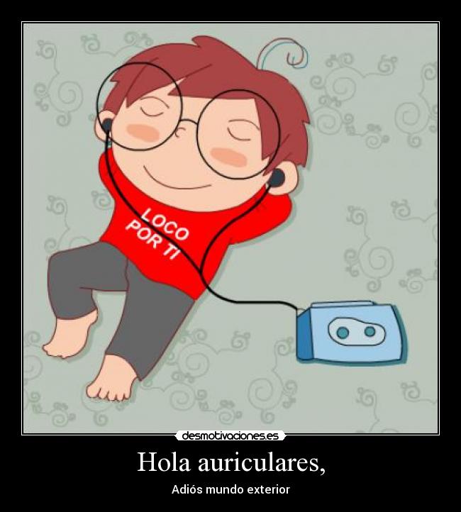 Hola auriculares, - 