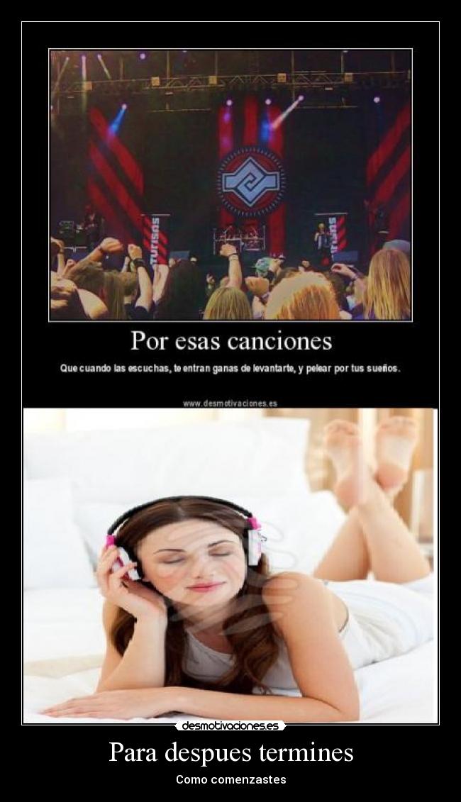 Para despues termines - Como comenzastes