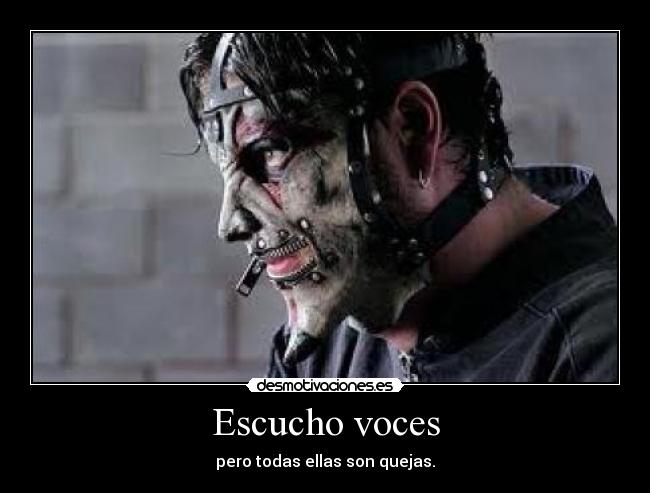 Escucho voces - pero todas ellas son quejas.