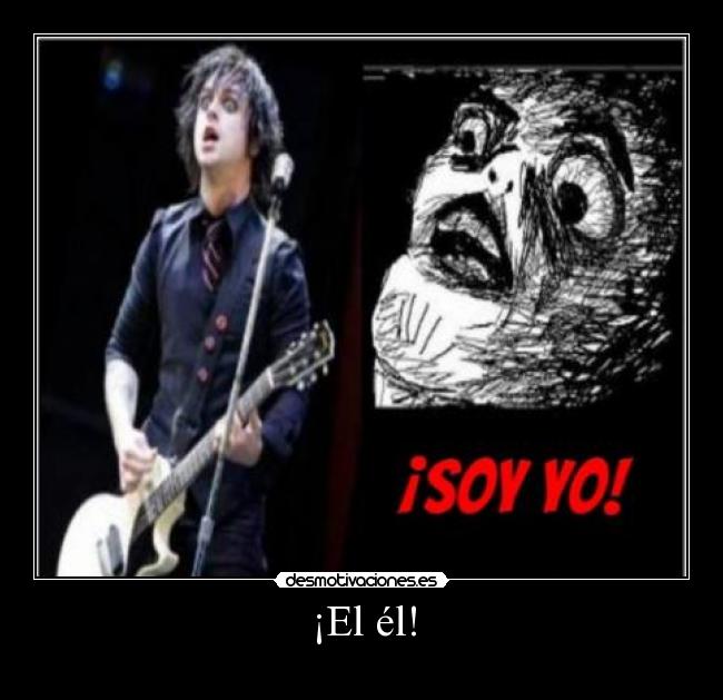 ¡El él! -