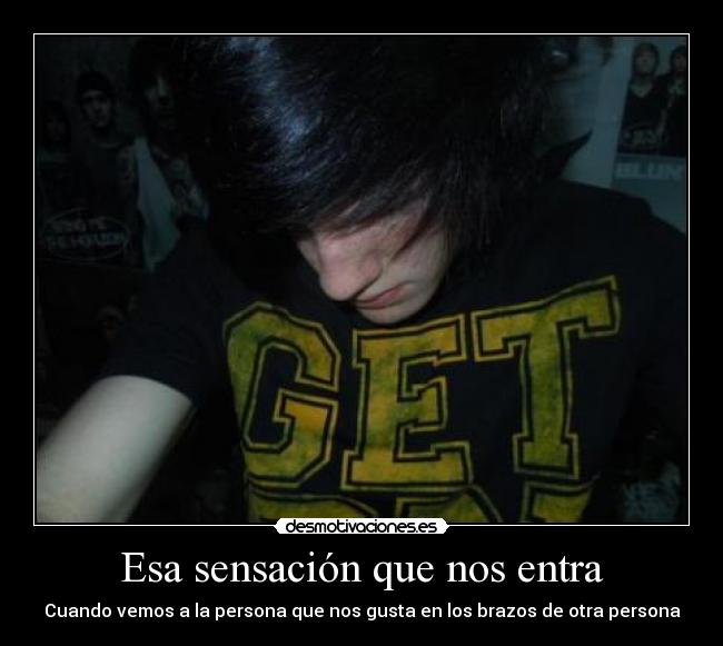 Esa sensación que nos entra - Cuando vemos a la persona que nos gusta en los brazos de otra persona