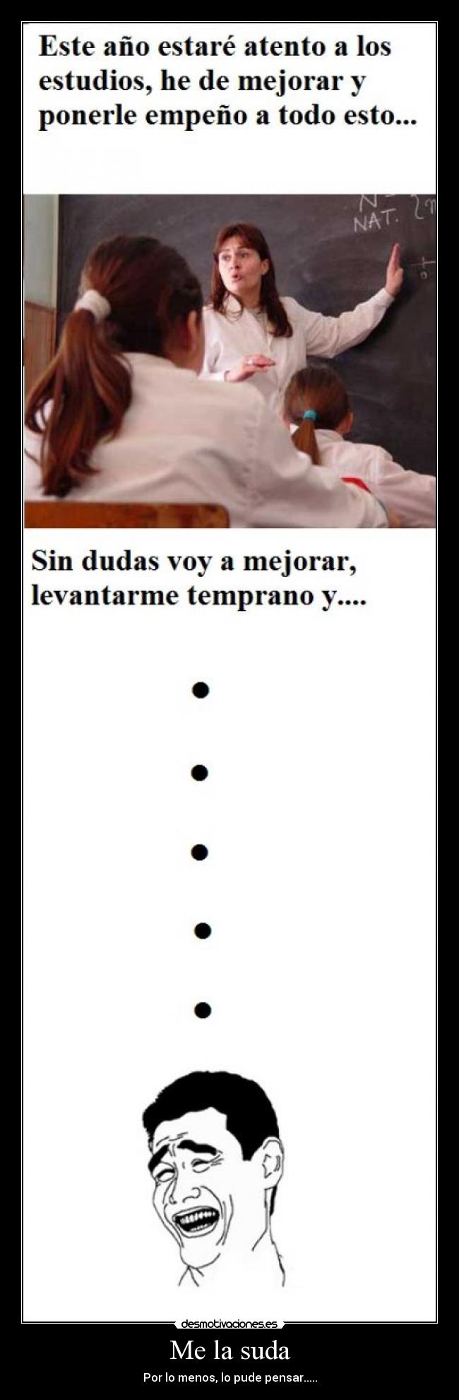 Me la suda - Por lo menos, lo pude pensar.....