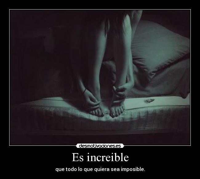 Es increible -