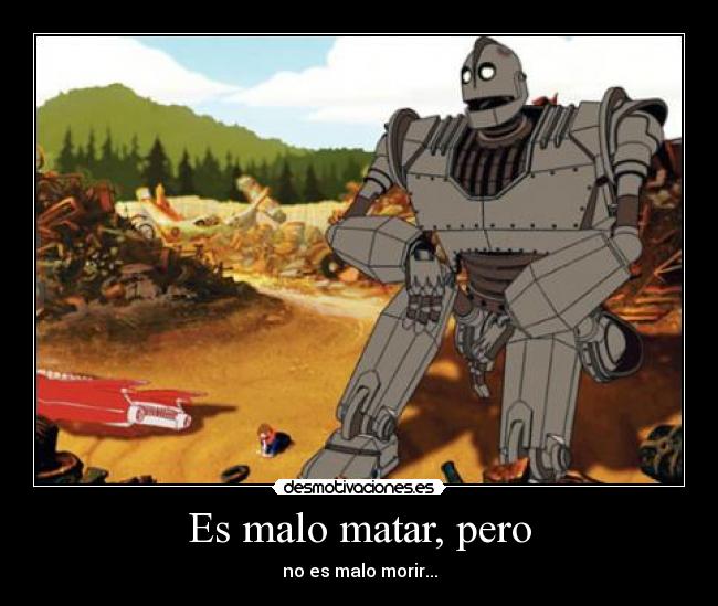Es malo matar, pero -