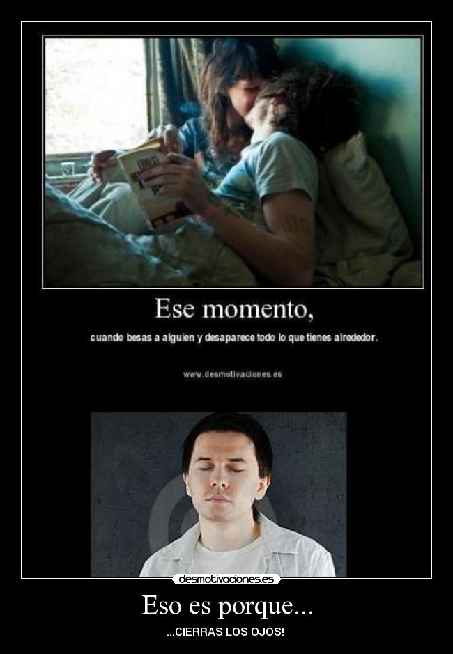 Eso es porque... - ...CIERRAS LOS OJOS!