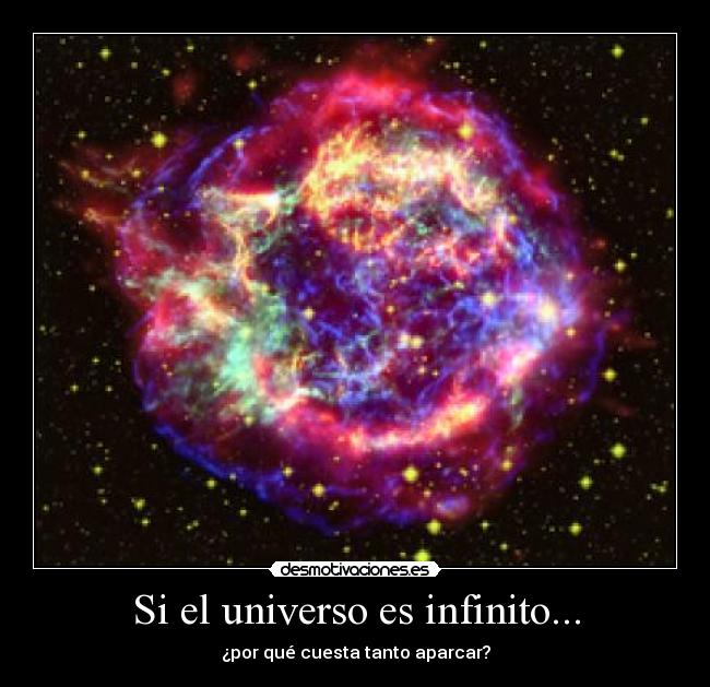 Si el universo es infinito... - ¿por qué cuesta tanto aparcar?