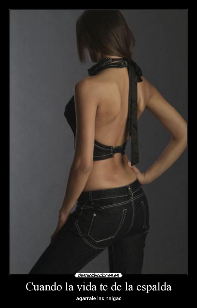 Cuando la vida te de la espalda -