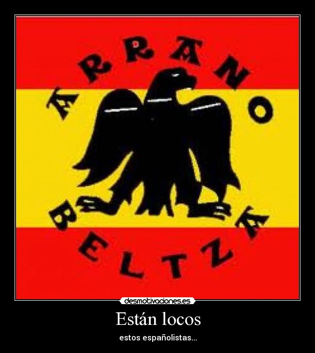 Están locos - estos españolistas...