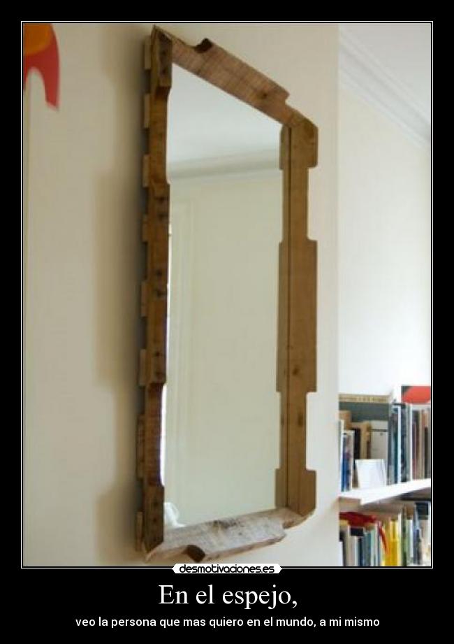 En el espejo, -