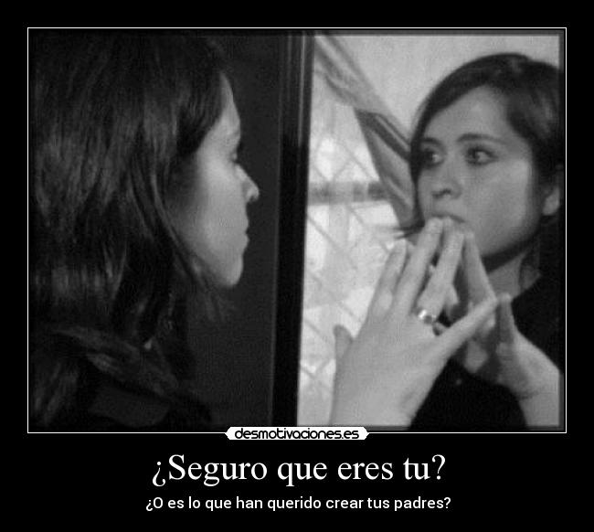 ¿Seguro que eres tu? -