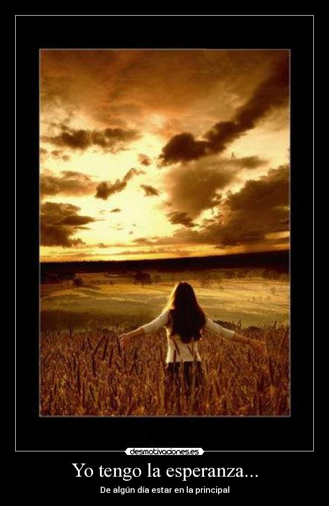 Yo tengo la esperanza... - De algún día estar en la principal