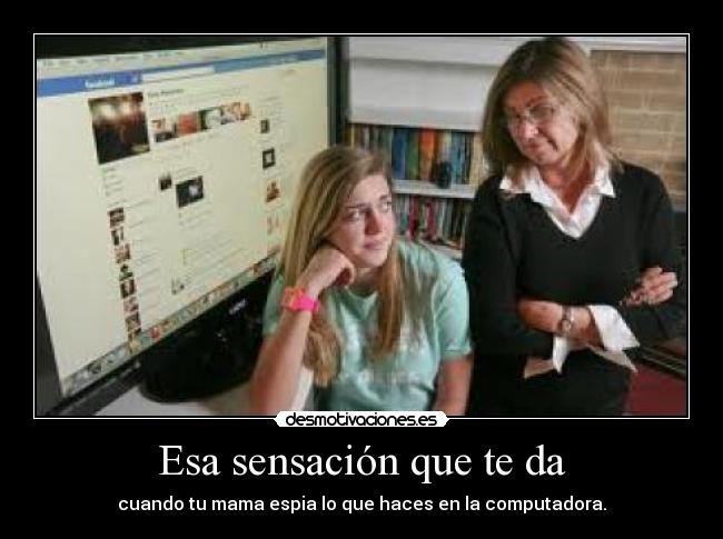 carteles mama espiona computadora desmotivaciones