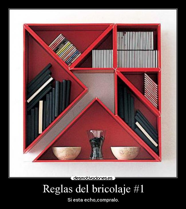 Reglas del bricolaje #1 -
