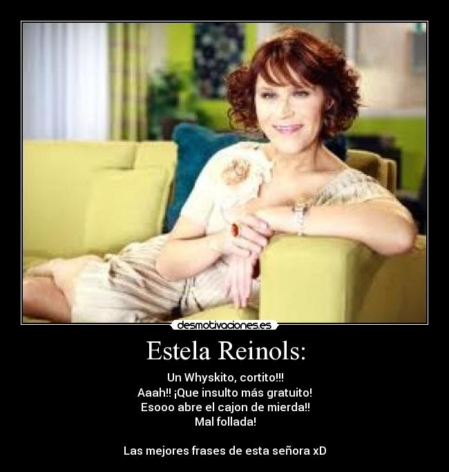 Estela Reinols: -