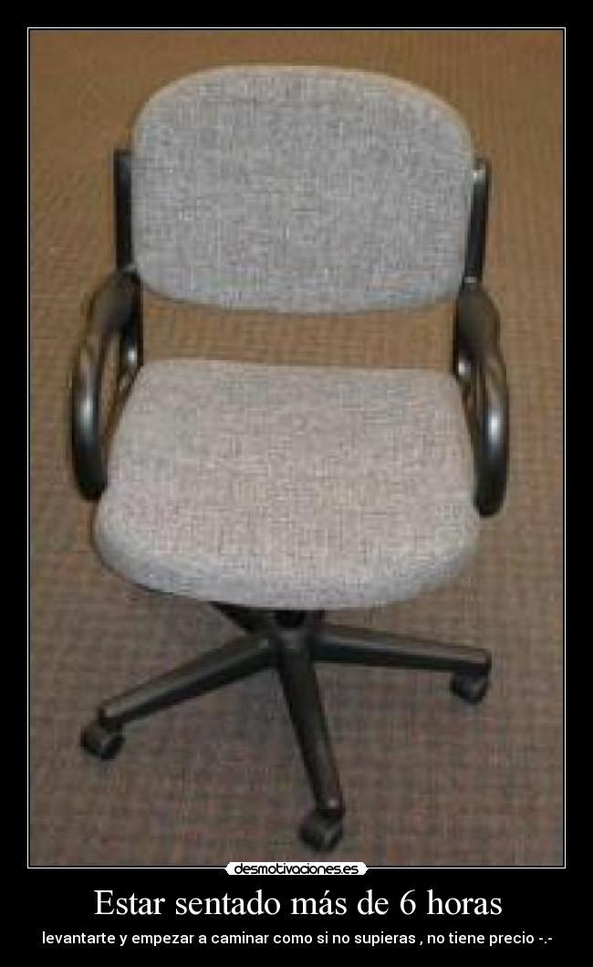Estar sentado más de 6 horas - 