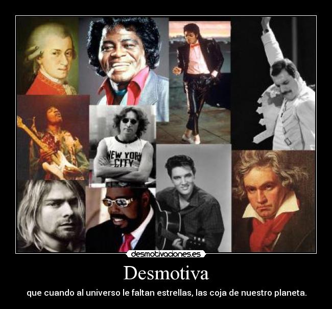 carteles cobain white brown jackson presley mozart beethoven hendrix mercury lennon desmotivaciones