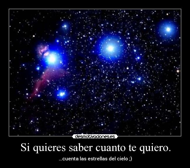 Si quieres saber cuanto te quiero. -