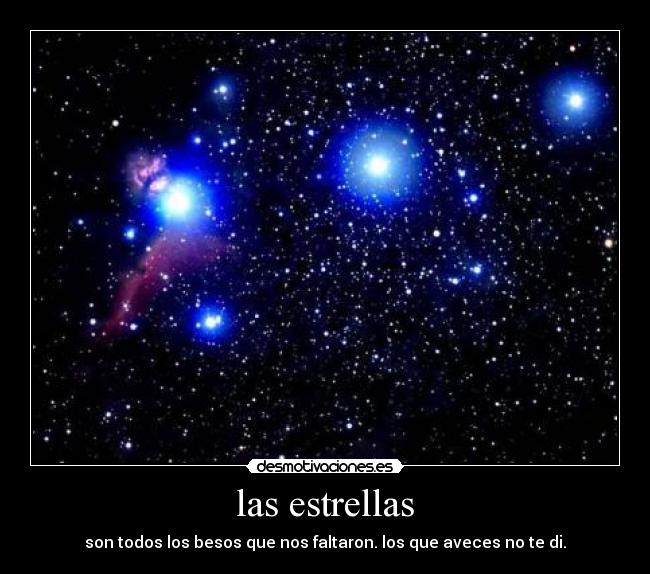 las estrellas - son todos los besos que nos faltaron. los que aveces no te di.