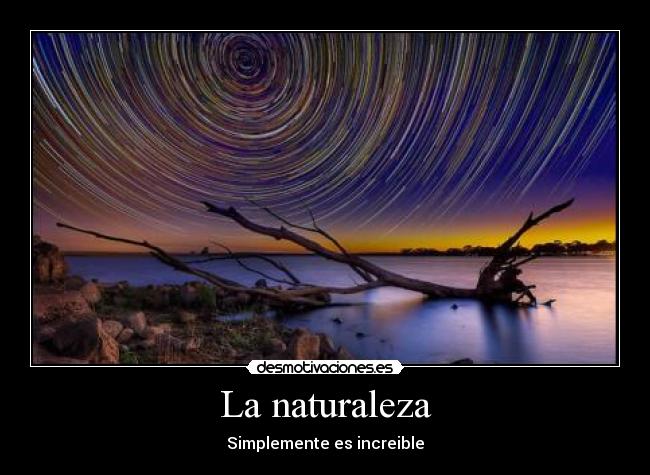 carteles naturaleza me gusta la naturaleza loooooool desmotivaciones