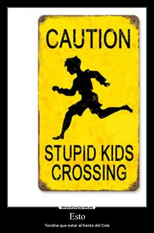 Esto - Tendria que estar al frente del Cole