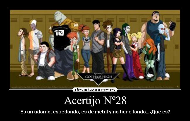 Acertijo Nº28 - Es un adorno, es redondo, es de metal y no tiene fondo...¿Que es?