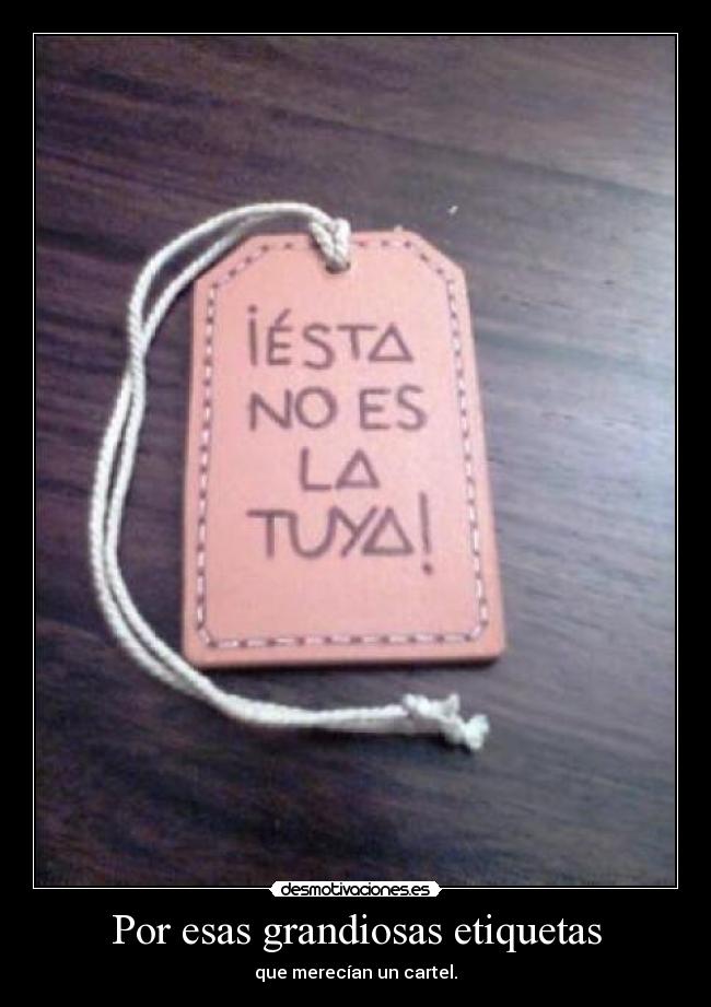 carteles merdaenbote  admitelo miraste esta etiqueta este caso desmotivaciones