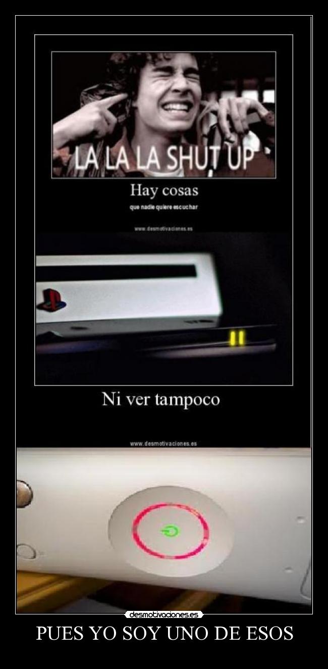 PUES YO SOY UNO DE ESOS -