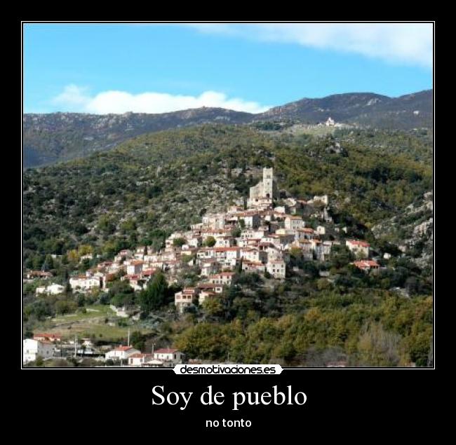 Soy de pueblo - no tonto