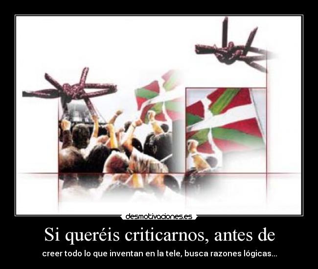 Si queréis criticarnos, antes de -
