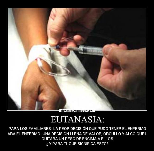 carteles eutanasia enfermo decision familiares desmotivaciones