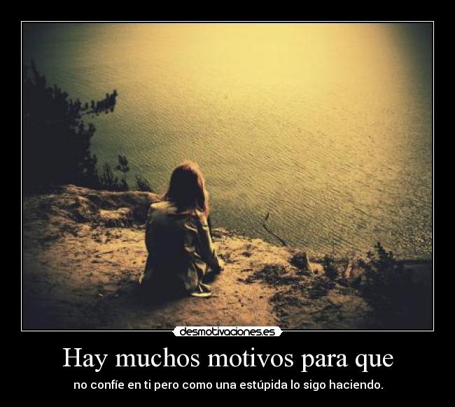 Hay muchos motivos para que - 