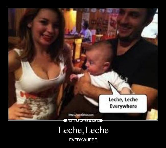 Leche,Leche - EVERYWHERE