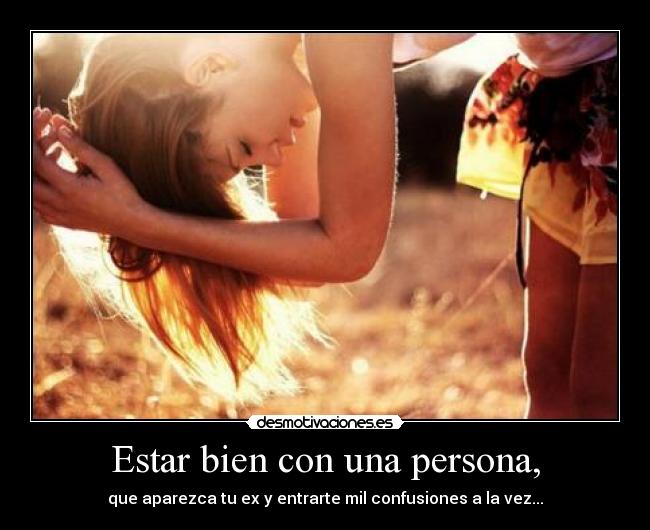 Estar bien con una persona, - 