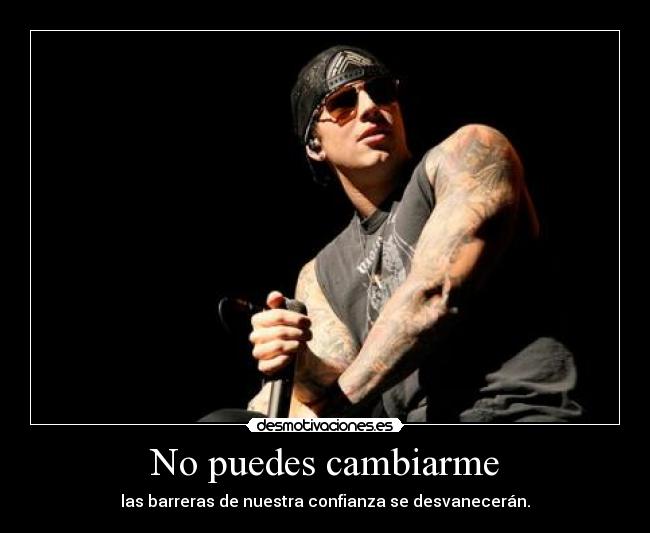 No puedes cambiarme - 