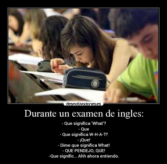 Durante un examen de ingles: - 