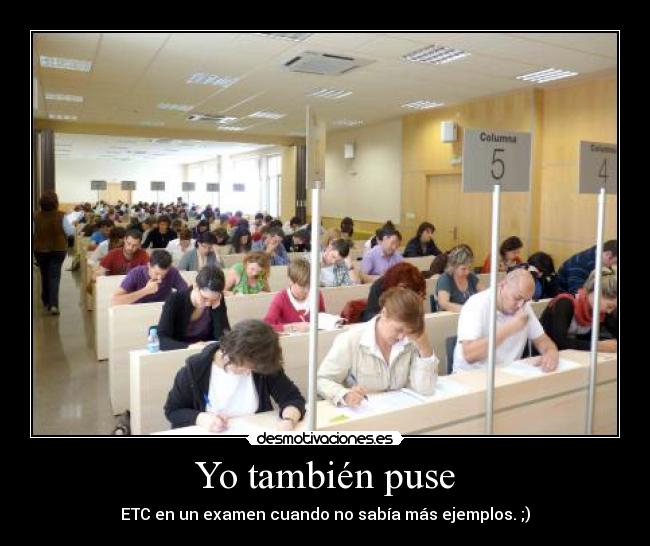 Yo también puse - ETC en un examen cuando no sabía más ejemplos. ;)