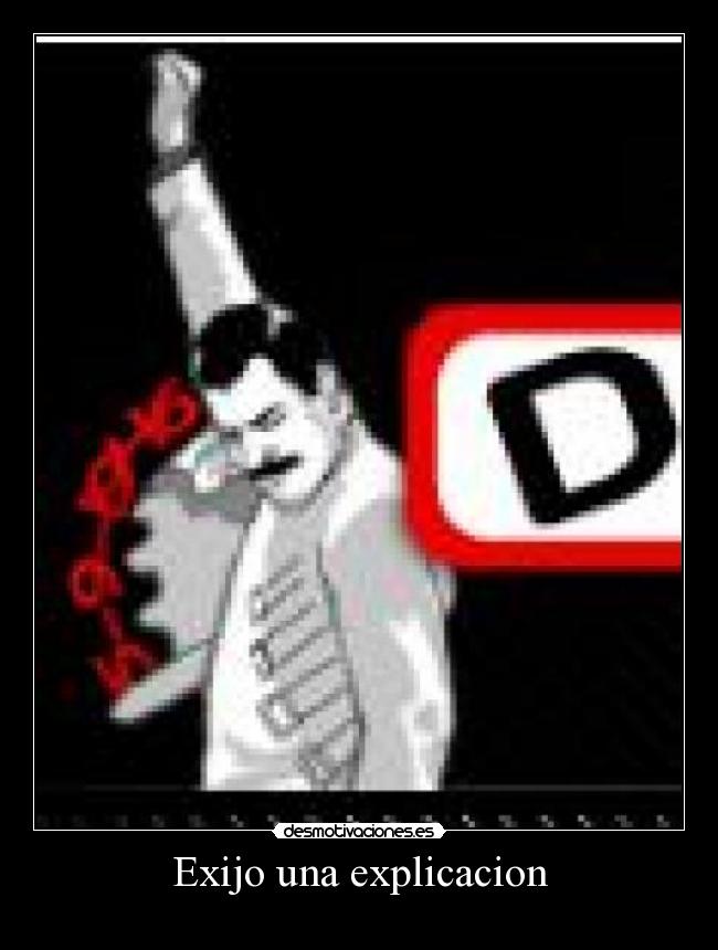 Exijo una explicacion -