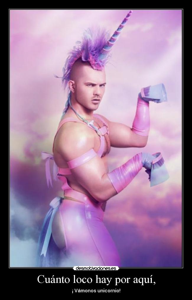 Cuánto loco hay por aquí, -