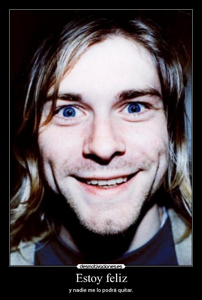 carteles mis momentos kurt cobain feliz tambien puedes ser desmotivaciones