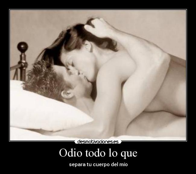 Odio todo lo que -
