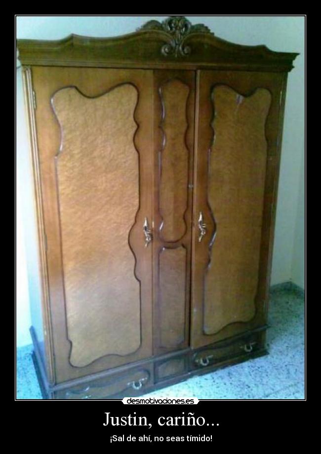 Justin, cariño... -