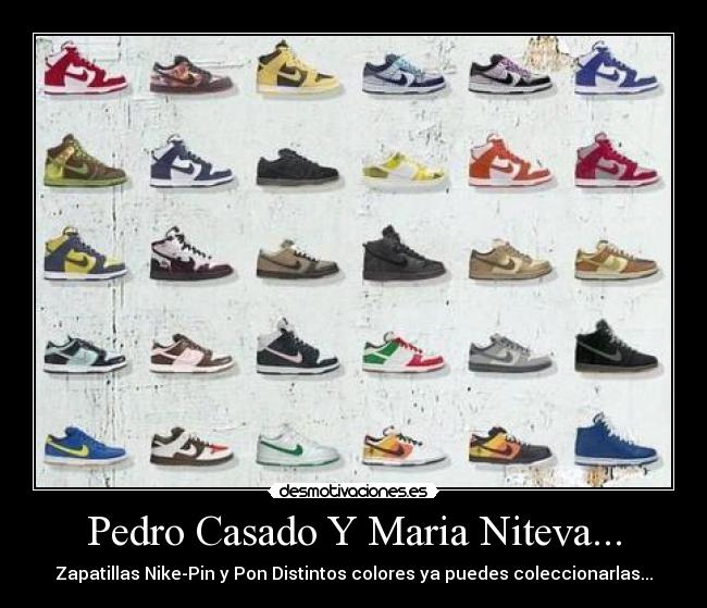 Pedro Casado Y Maria Niteva... - Zapatillas Nike-Pin y Pon Distintos colores ya puedes coleccionarlas...