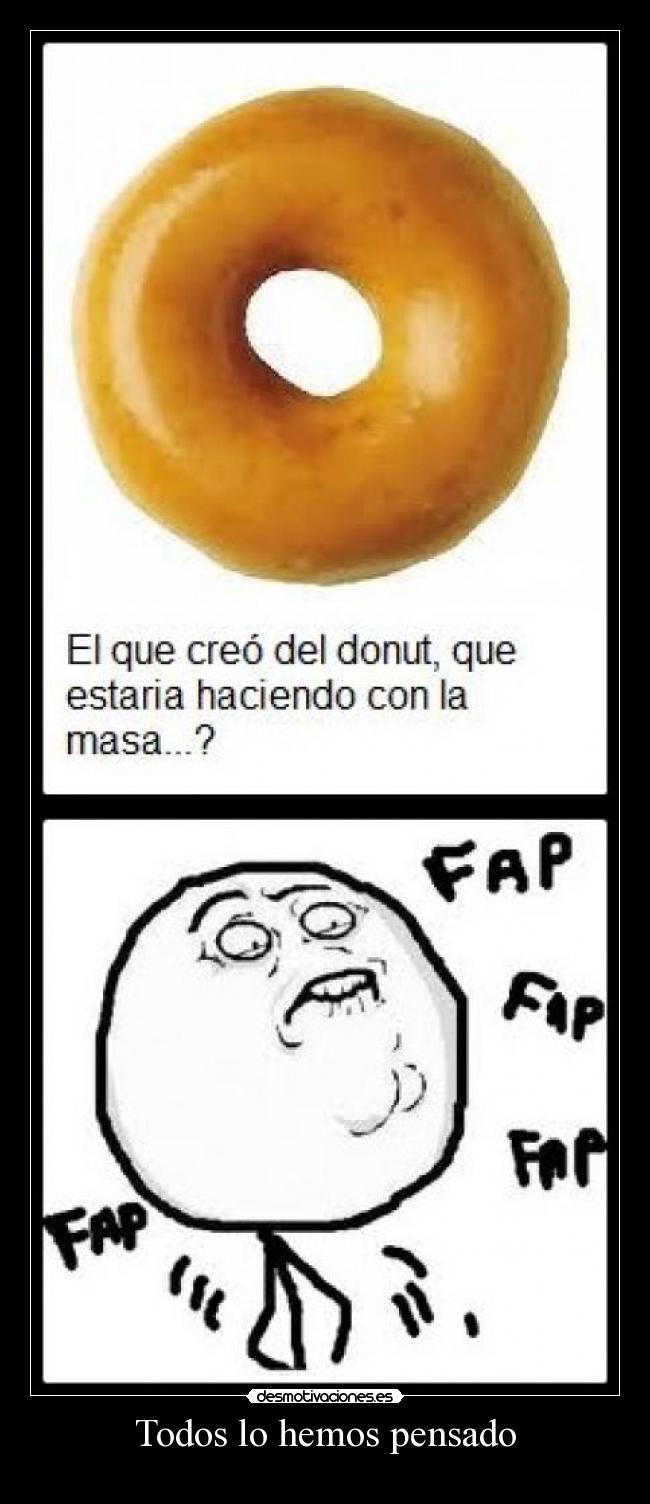carteles todos nos hemos preguntado comernos donut esta forma sabemos desmotivaciones
